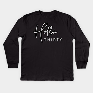 Hello 30 Kids Long Sleeve T-Shirt